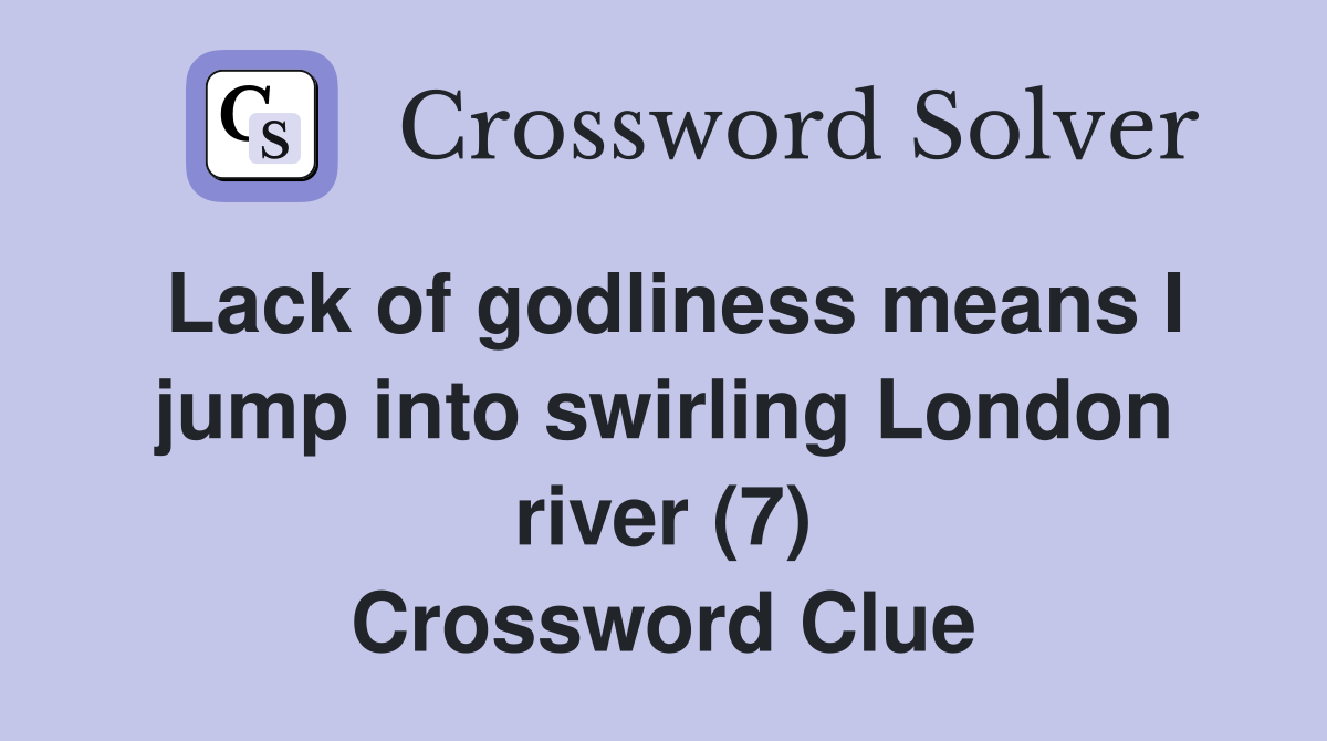 Lack of godliness means I jump into swirling London river (7